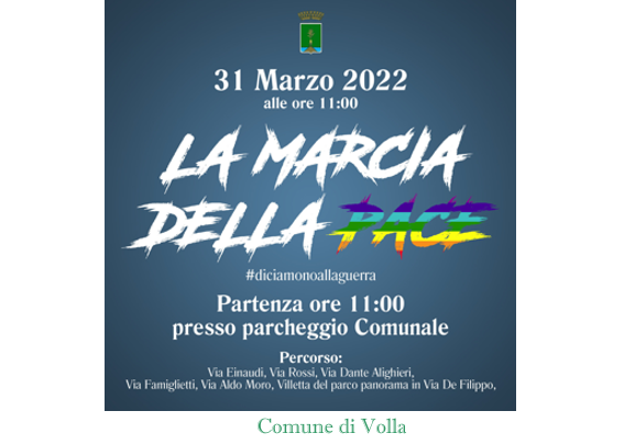 Volla. Il 31 marzo “Marcia della Pace”. Il sindaco Di Costanzo: ” No alla guerra e ad ogni forma di Violenza!”