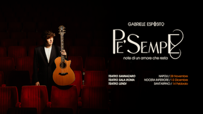Gabriele Esposito annuncia il mini tour teatrale campano dal titolo “Pe’ sempe” supportato dal singolo “Chella Llà” che supera i 4 milioni di streaming