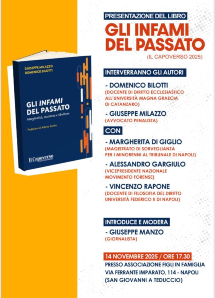 Napoli. Nel pomeriggio, a San Giovanni a Teduccio, si presenta il libro ‘Gli infami del passato’ dell’avv. Giuseppe Milazzo, scritto con il prof. Domenico Biliotti. Appuntamento alla sede dell’associazione ‘Figli in famiglia’